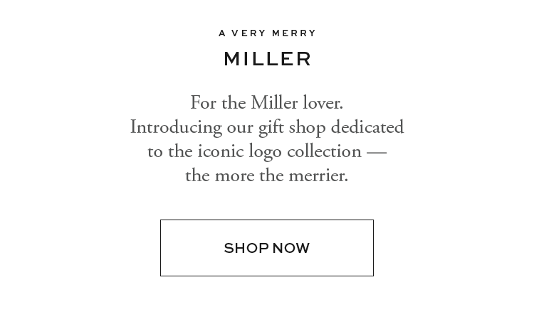 For the Miller Lover - Shop the iconic logo collection