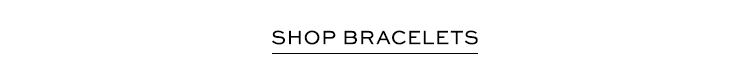 Shop Bracelets