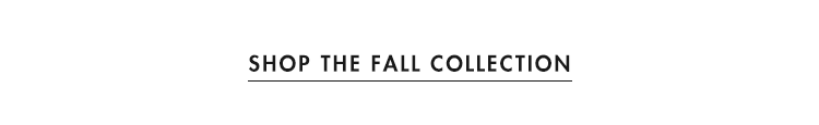 Shop The Fall Collection