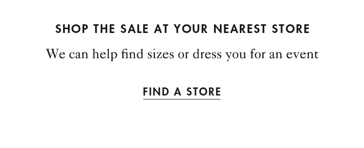 We can help find sizes or dress you for an event - find a store
