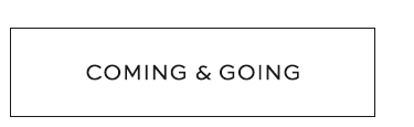 Coming & Going