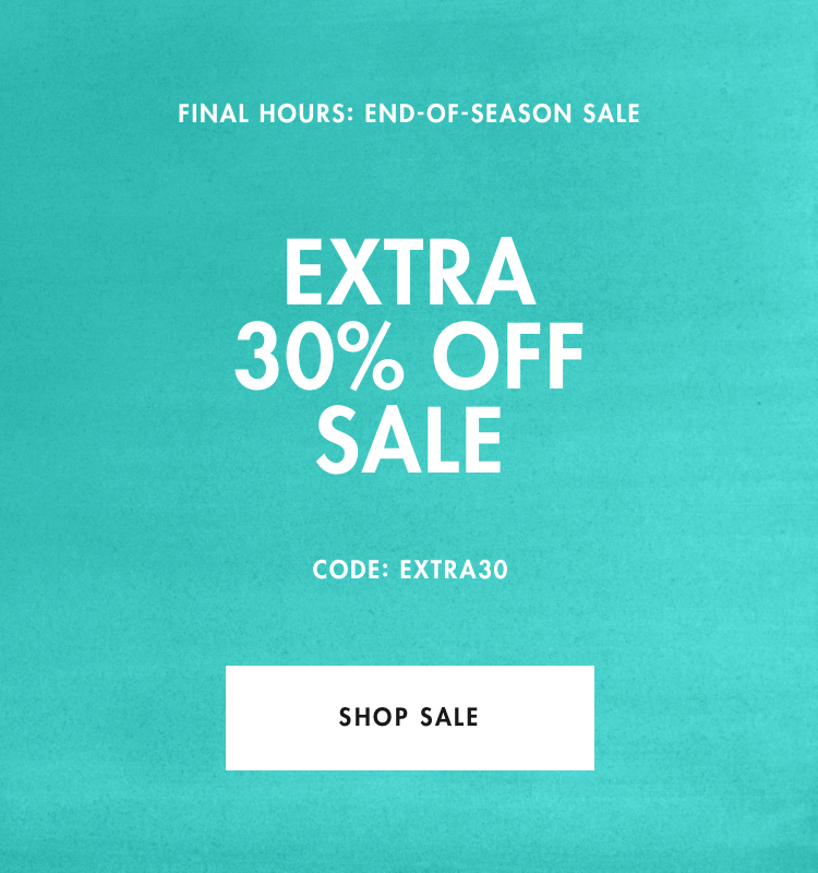 Final Hours: End of season sale - extra 30 % off sale with code: EXTRA30