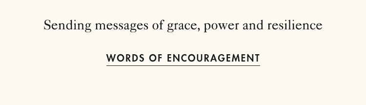 Words of encouragement