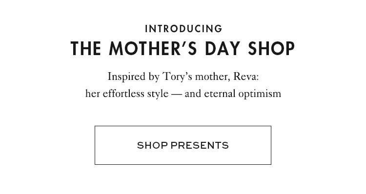 Inspired by Tory's mother, Reva - shop presents