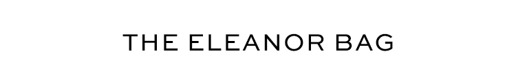 The Eleanor Bag